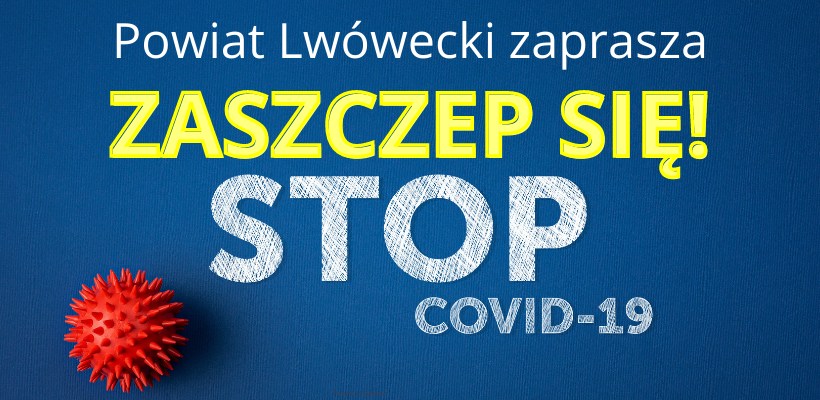 baner z napisem: Powiat Lwówecki zaprasza Zaszczep się! Stop Covid-19