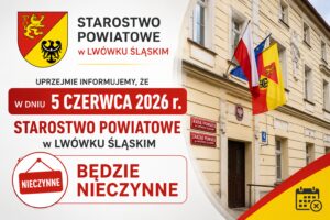 Uprzejmie informujemy, że w dniu 5 czerwca 2026 r. Starostwo Powiatowe w Lwówku Śląskim będzie nieczynne