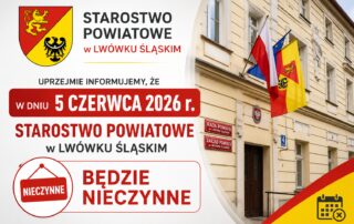 Uprzejmie informujemy, że w dniu 5 czerwca 2026 r. Starostwo Powiatowe w Lwówku Śląskim będzie nieczynne