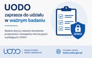 Grafika informacyjna UODO w biało-niebieskiej kolorystyce z napisem „UODO zaprasza do udziału w ważnym badaniu”. Badanie dotyczy realizacji obowiązków przejrzystości i obowiązków informacyjnych wynikających z RODO. Po prawej stronie znajduje się symbol ankiety oraz tarczy z kłódką i napisem „RODO”. Na dole podano adres strony: www.uodo.gov.pl